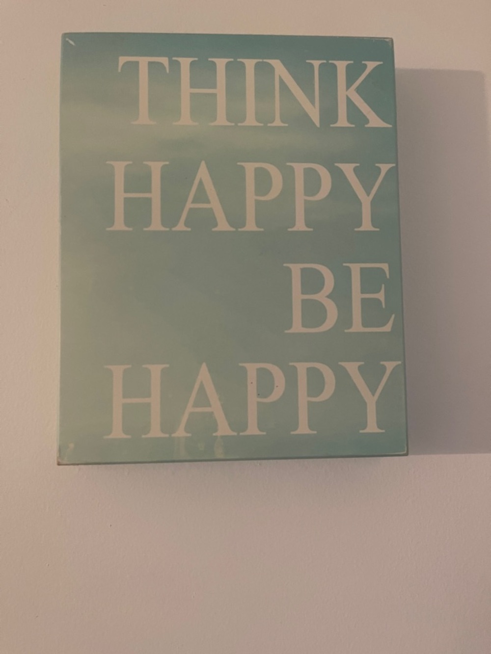 Think Happy Be Happy Wall Art - Teal & White